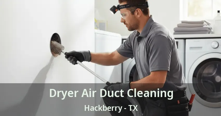 Dryer Air Duct Cleaning Hackberry - TX