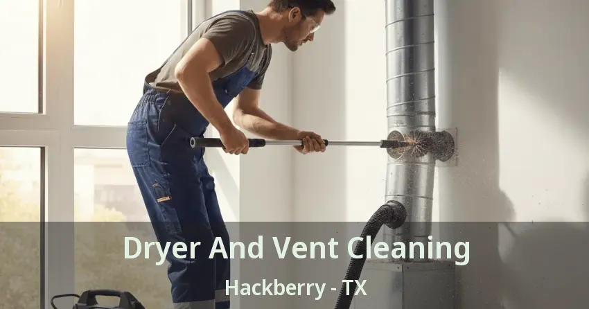 Dryer And Vent Cleaning Hackberry - TX