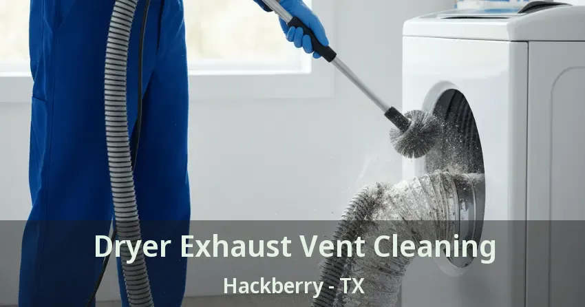 Dryer Exhaust Vent Cleaning Hackberry - TX