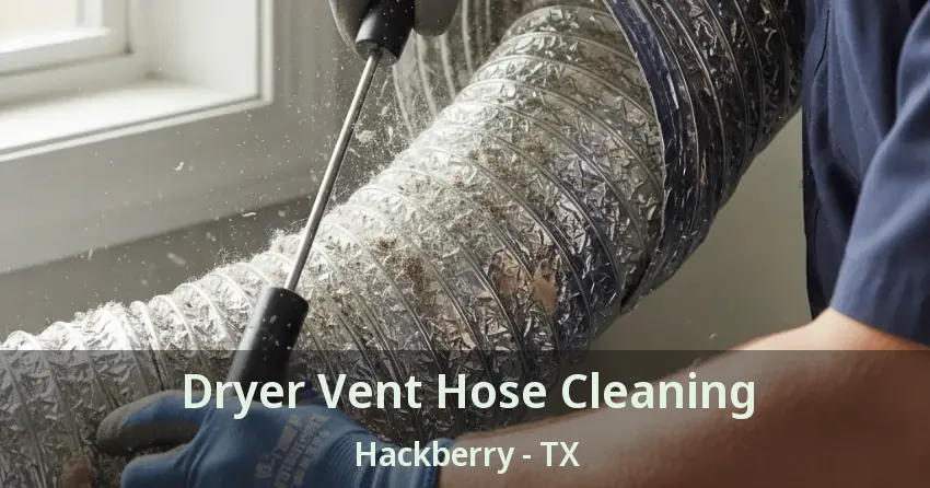Dryer Vent Hose Cleaning Hackberry - TX