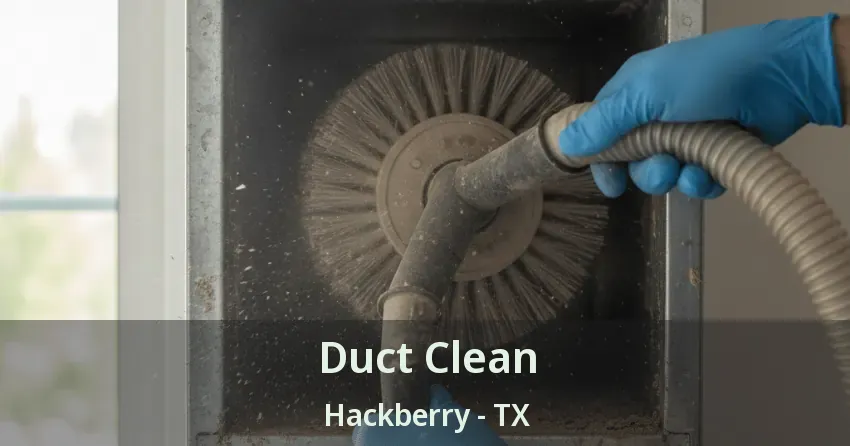 Duct Clean Hackberry - TX