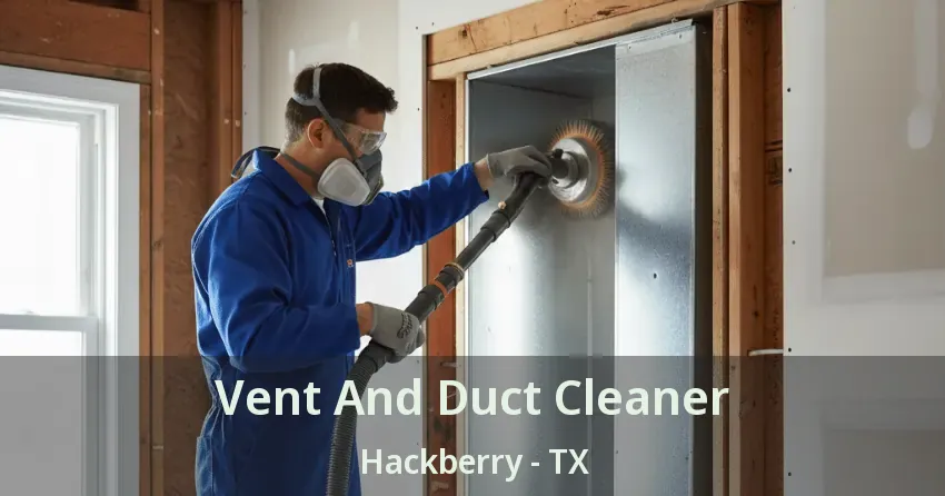 Vent And Duct Cleaner Hackberry - TX